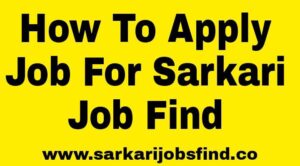 Sarkari Job Find Job Apply Kaise Kare